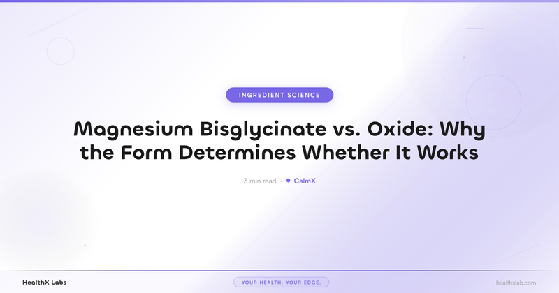 Magnesium Bisglycinate vs. Oxide: Why the Form Determines Whether It Works — HealthX Labs