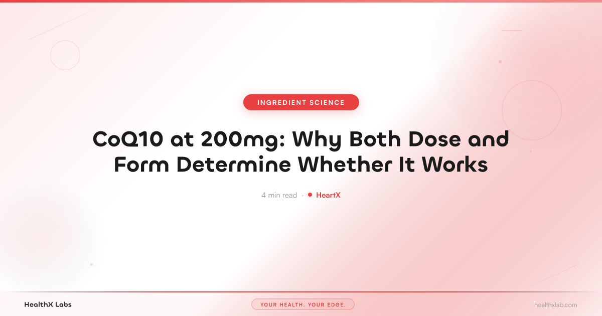 CoQ10 at 200mg: Why Both Dose and Form Determine Whether It Works — HealthX Labs